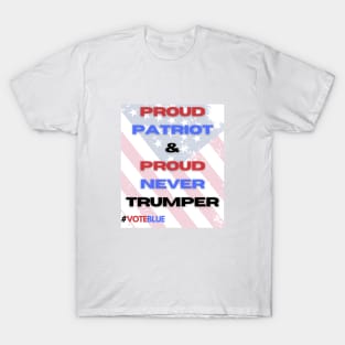 Proud Patriot and Proud Never Trumper T-Shirt